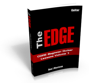Revolutionary New Way to Learn Guitar - The EDGE: CORE Beginner Guitar Lessons Volume 1 Book