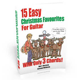How to Play 15 Easy Christmas Favourites for Guitar: With Only 3 Chords