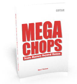Mega Chops: Scale Mastery Beyond Hanon - Guitar Hanon