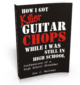 How I Got Killer Guitar Chops While I Was Still in High School: Confessions of A High School Shredder
